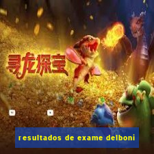 resultados de exame delboni